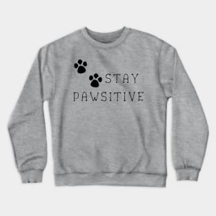 Stay Pawsitive Crewneck Sweatshirt